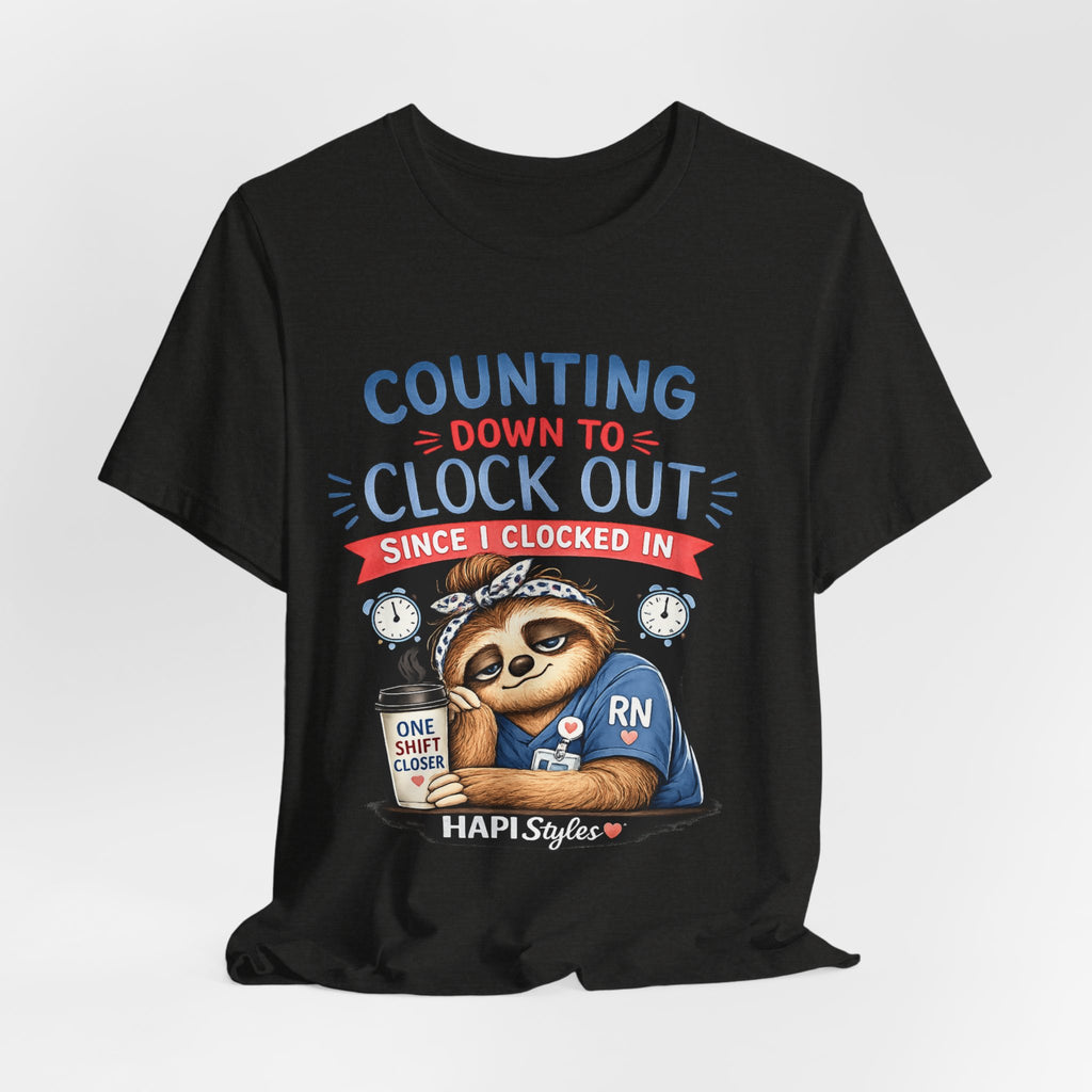 Counting Down to Clock Out RN Tee — Funny Nurse Sloth Shirt
