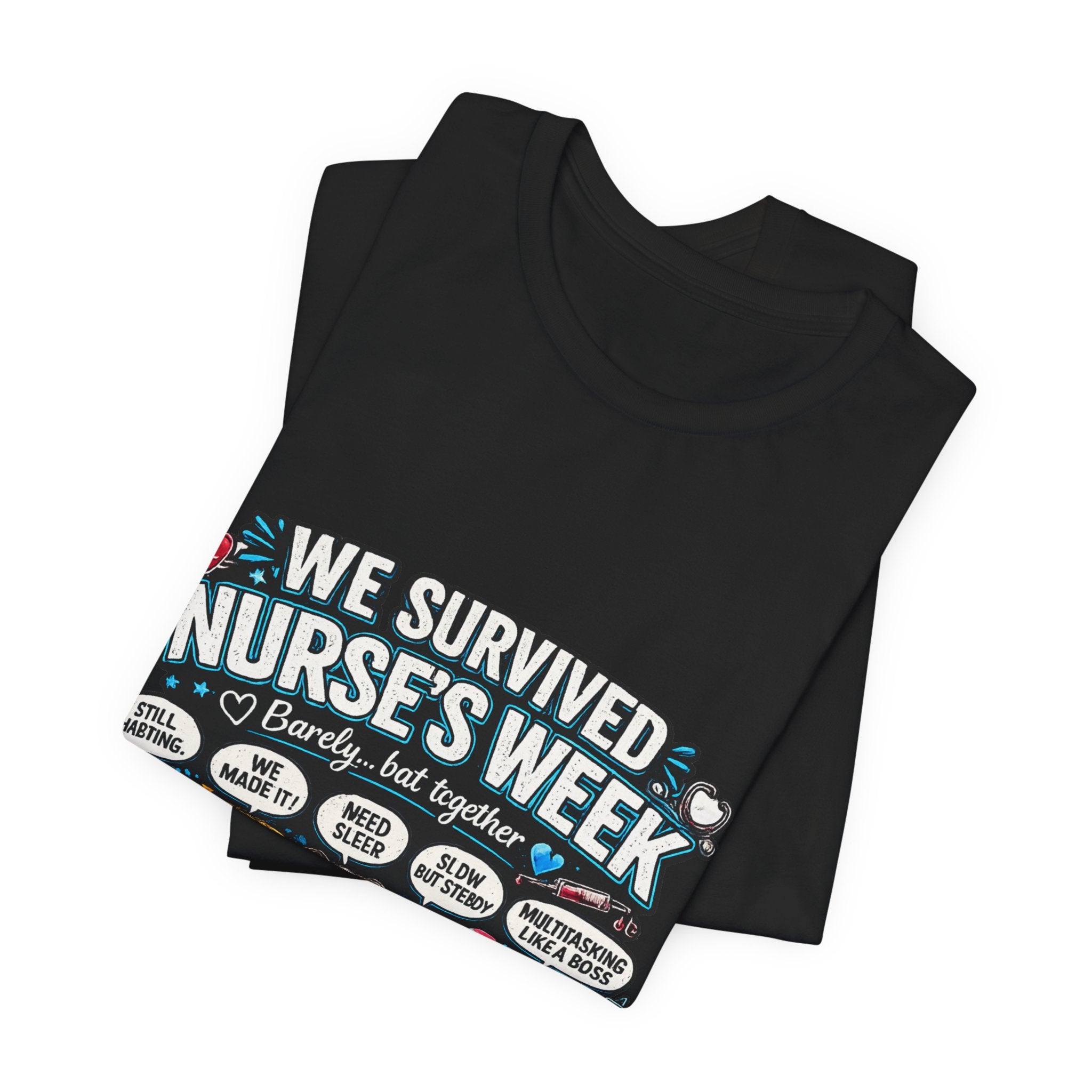 Nurse’s Week T-Shirt – “We Survived Nurse’s Week” Celebratory Tee for Nurses