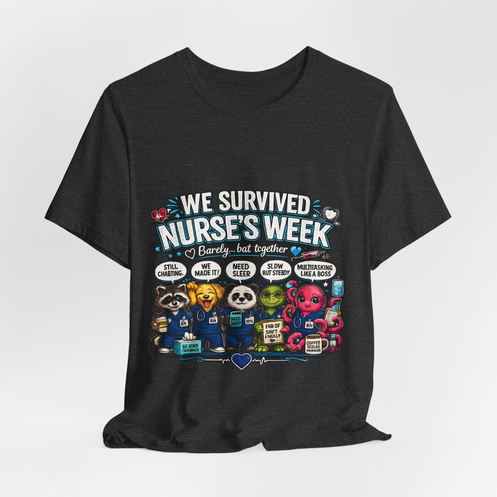 Nurse’s Week T-Shirt – “We Survived Nurse’s Week” Celebratory Tee for Nurses