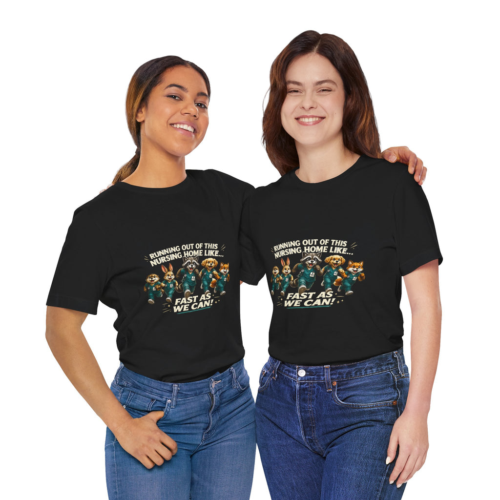 Running Out of This Nursing Home Tee — Fast As We Can Retro Nurse Humor Shirt