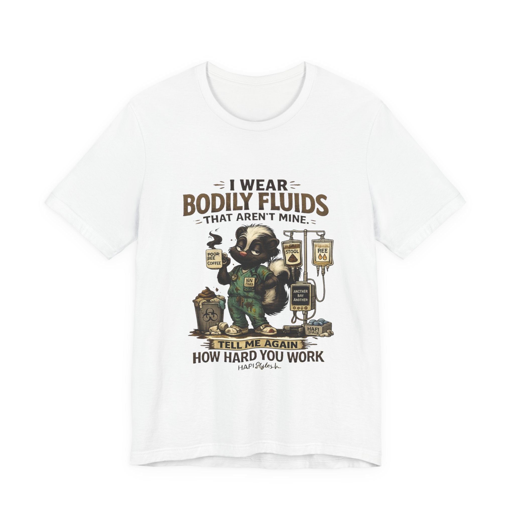 Nurse RN Tee - "I Wear Bodily Fluids That Aren't Mine" Funny Medical Humor Shirt