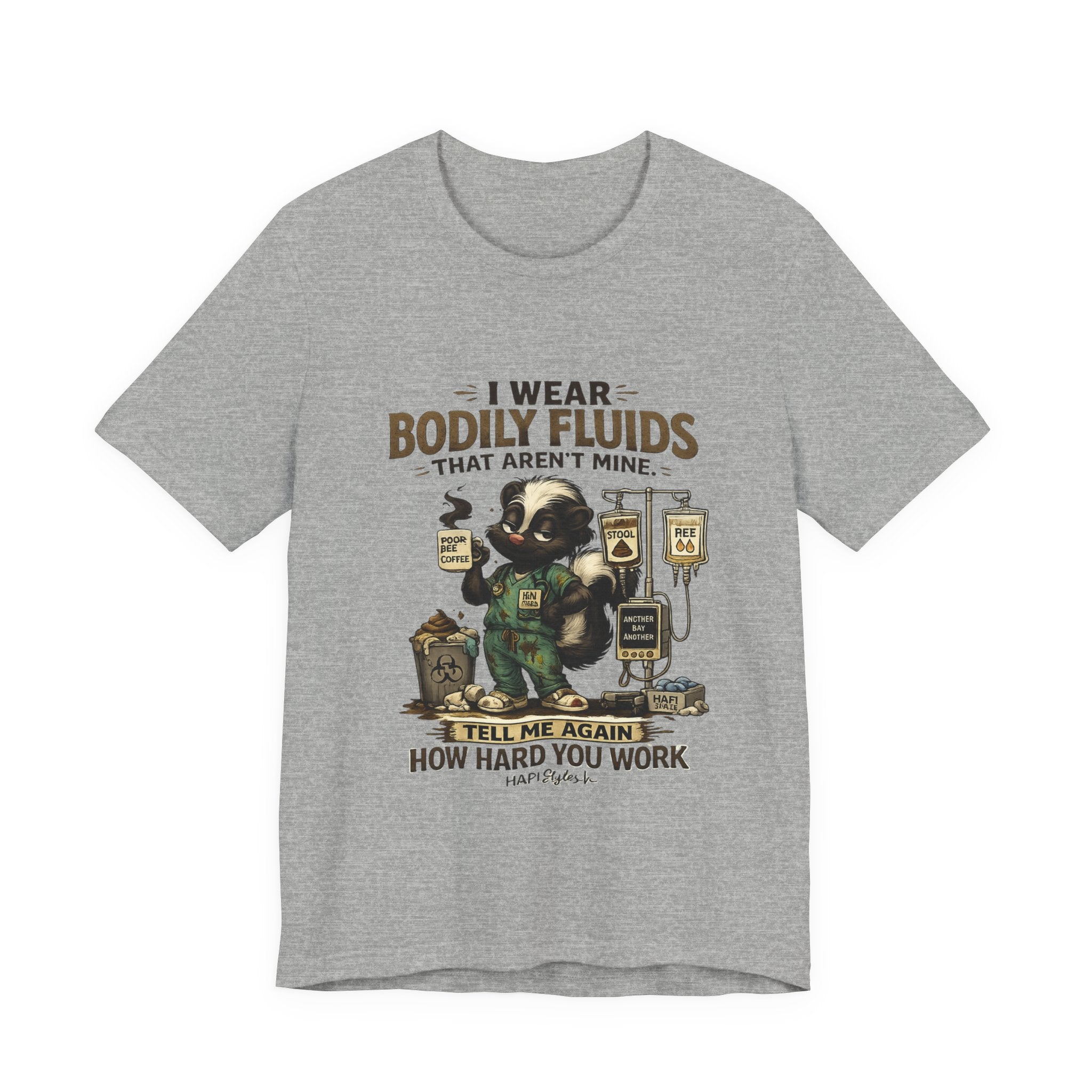 Nurse RN Tee - "I Wear Bodily Fluids That Aren't Mine" Funny Medical Humor Shirt