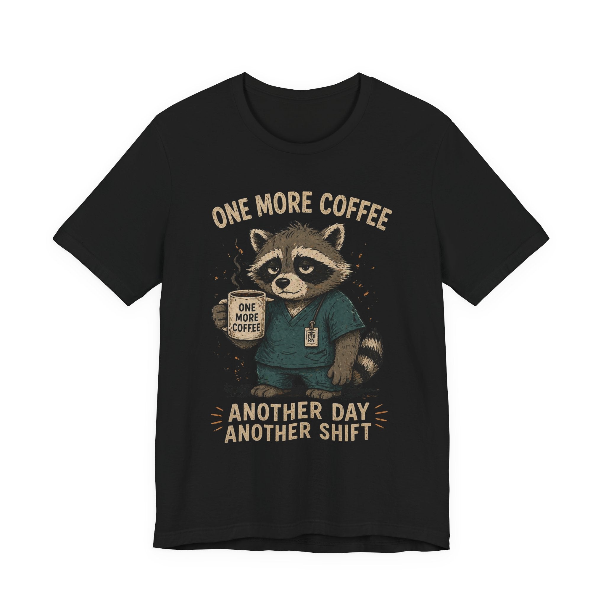 Nurse Raccoon Tee — "One More Coffee, Another Day Another Shift" Medical Shirt