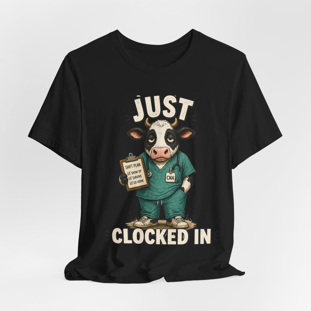 Just Clocked In Cow Nurse T‑Shirt — Cute Veterinary/Healthcare Work Tee