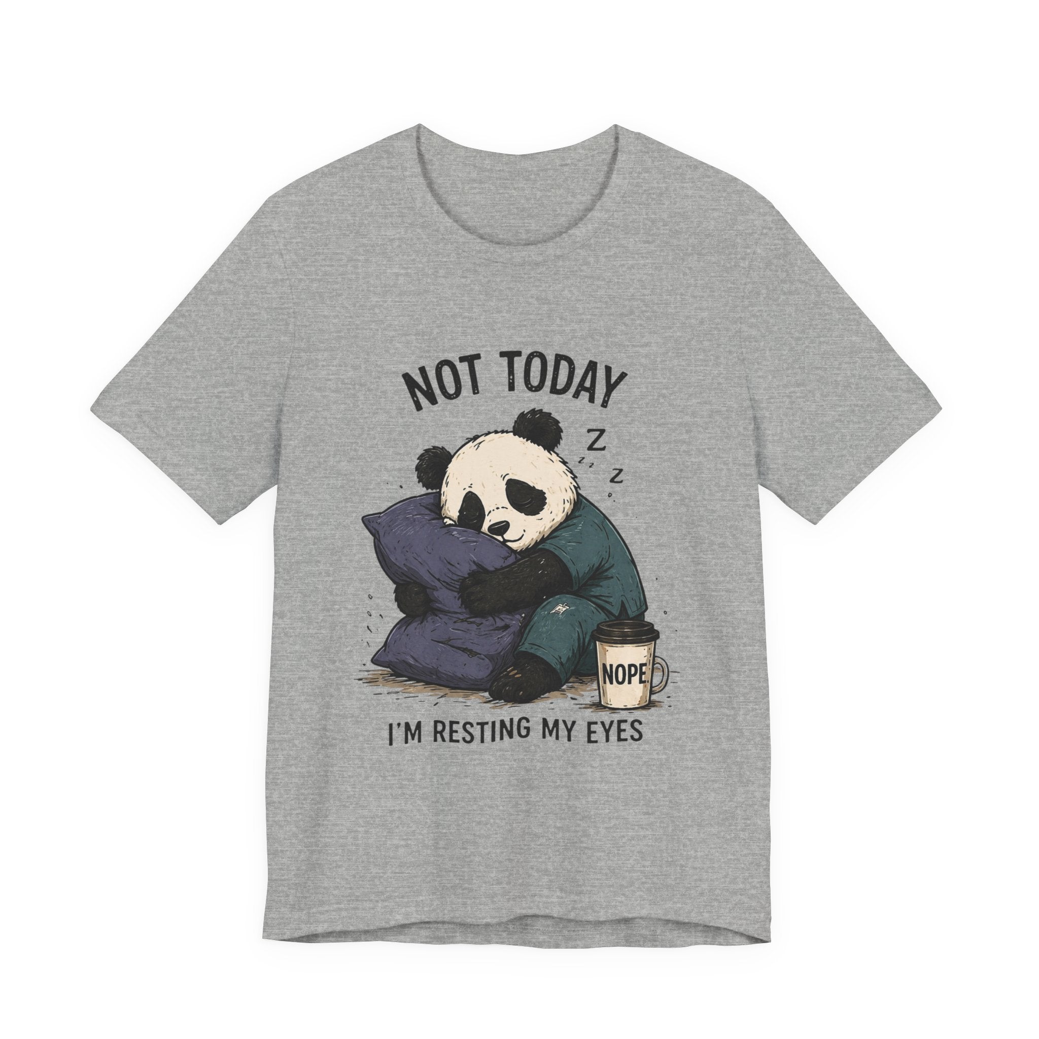 Not Today Panda T-Shirt — "I'm Resting My Eyes" Cute Lazy Panda Graphic Tee