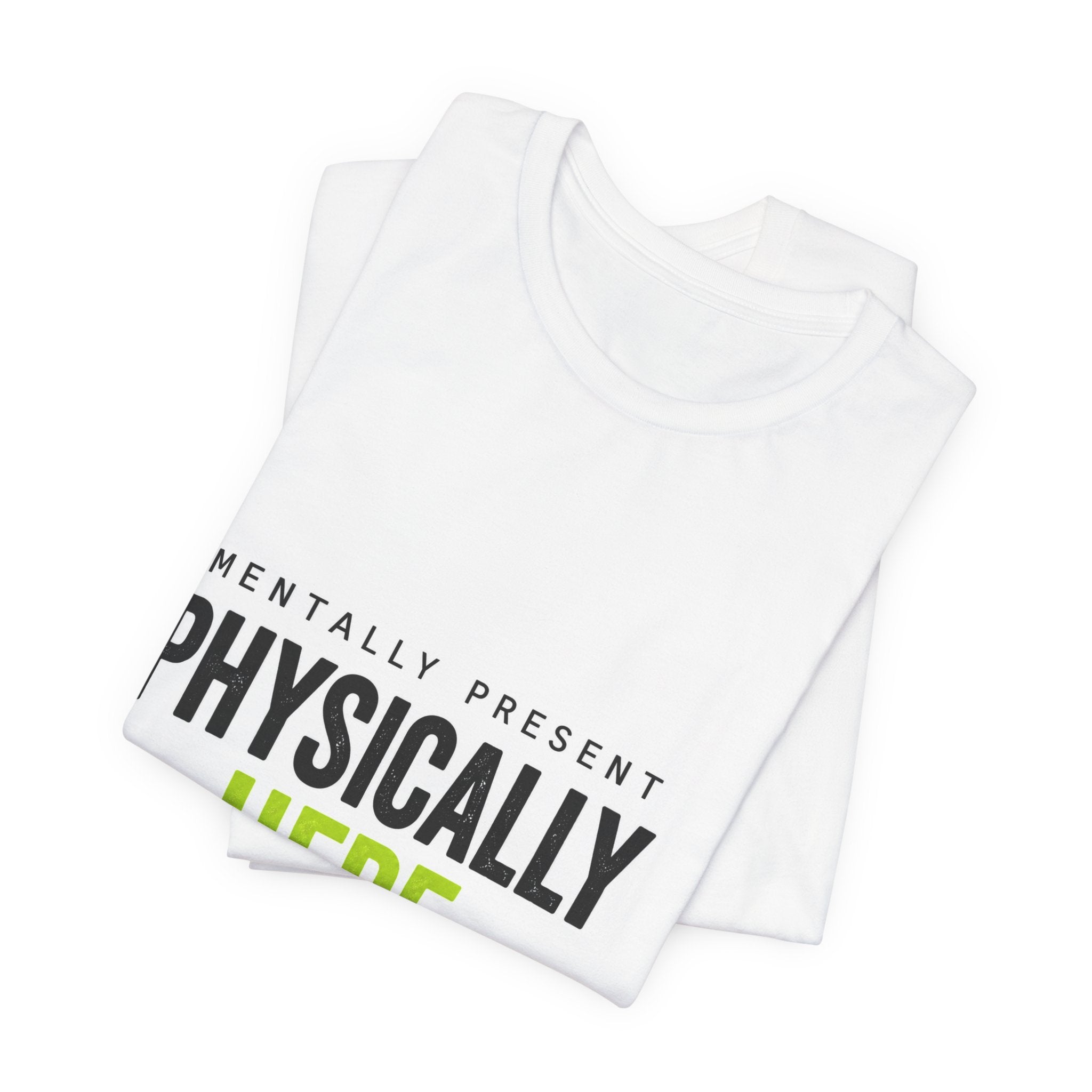 T-Shirt — "Mentally Present, Physically Here" Loading Bar Graphic Tee