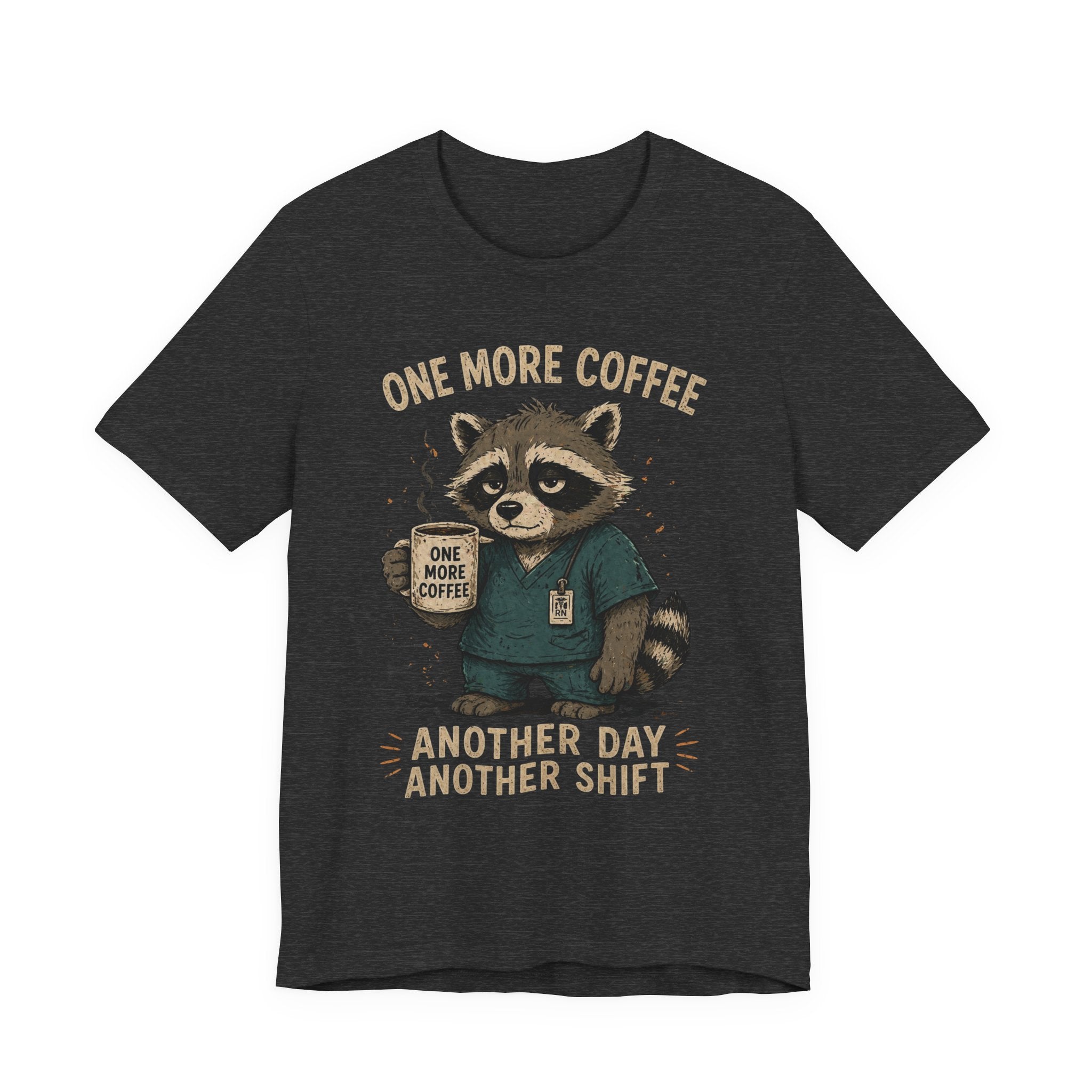 Nurse Raccoon Tee — "One More Coffee, Another Day Another Shift" Medical Shirt