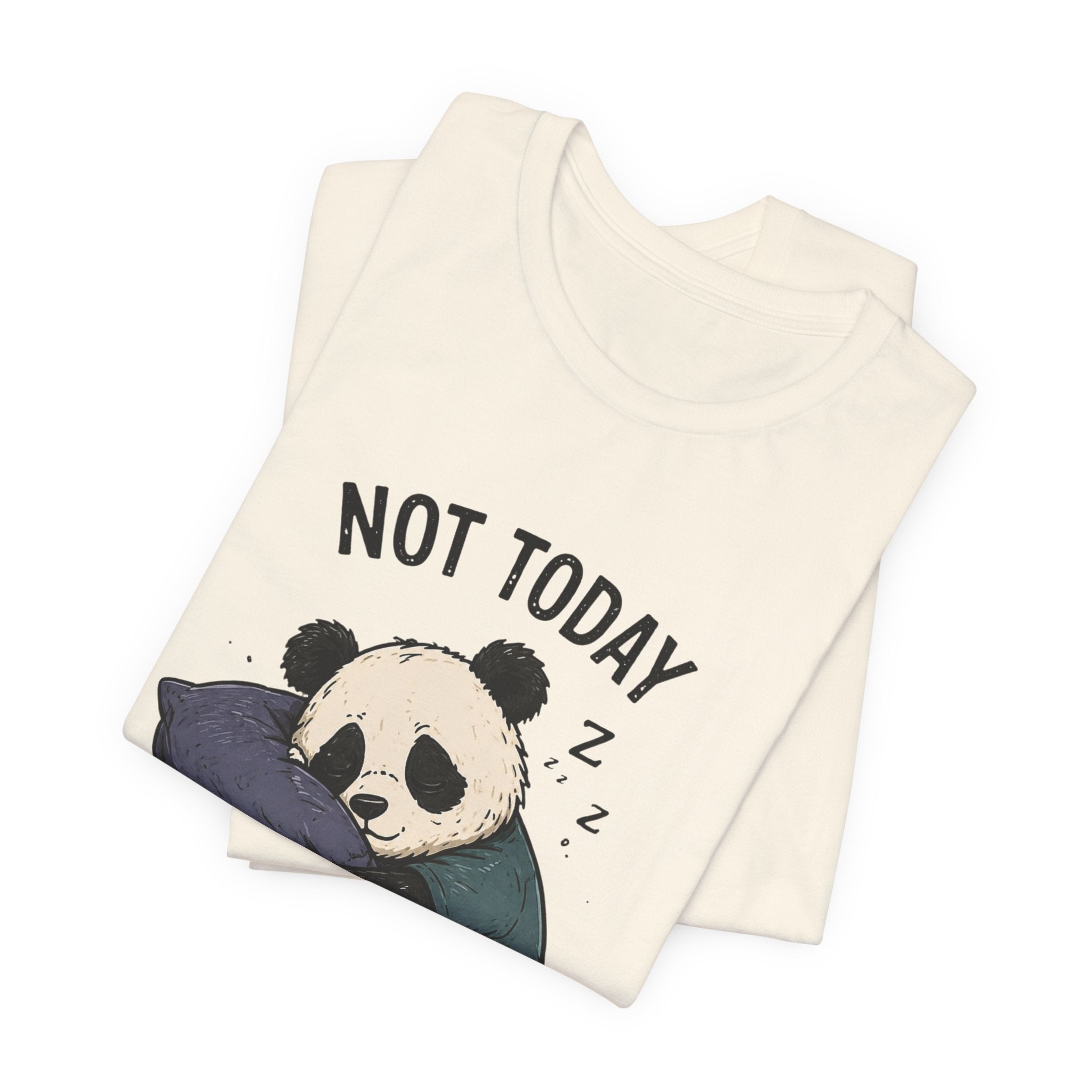 Not Today Panda T-Shirt — "I'm Resting My Eyes" Cute Lazy Panda Graphic Tee