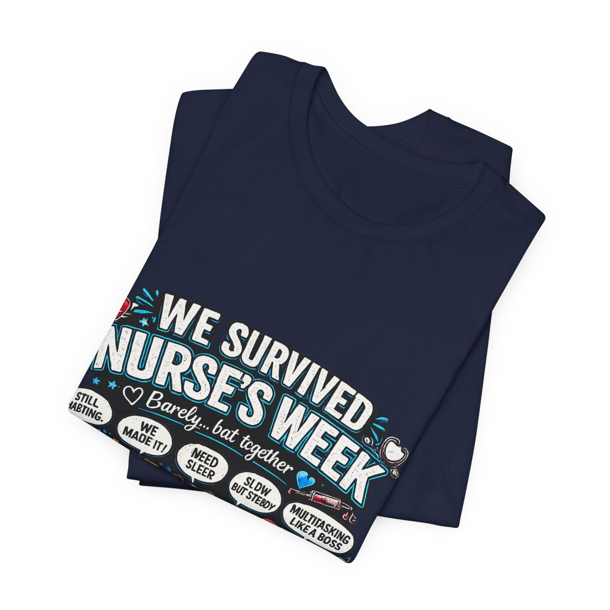 Nurse’s Week T-Shirt – “We Survived Nurse’s Week” Celebratory Tee for Nurses