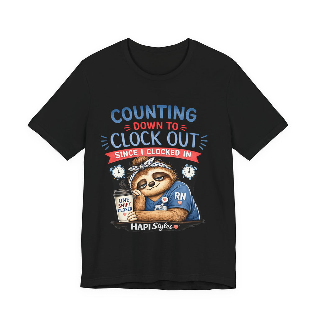 Counting Down to Clock Out RN Tee — Funny Nurse Sloth Shirt