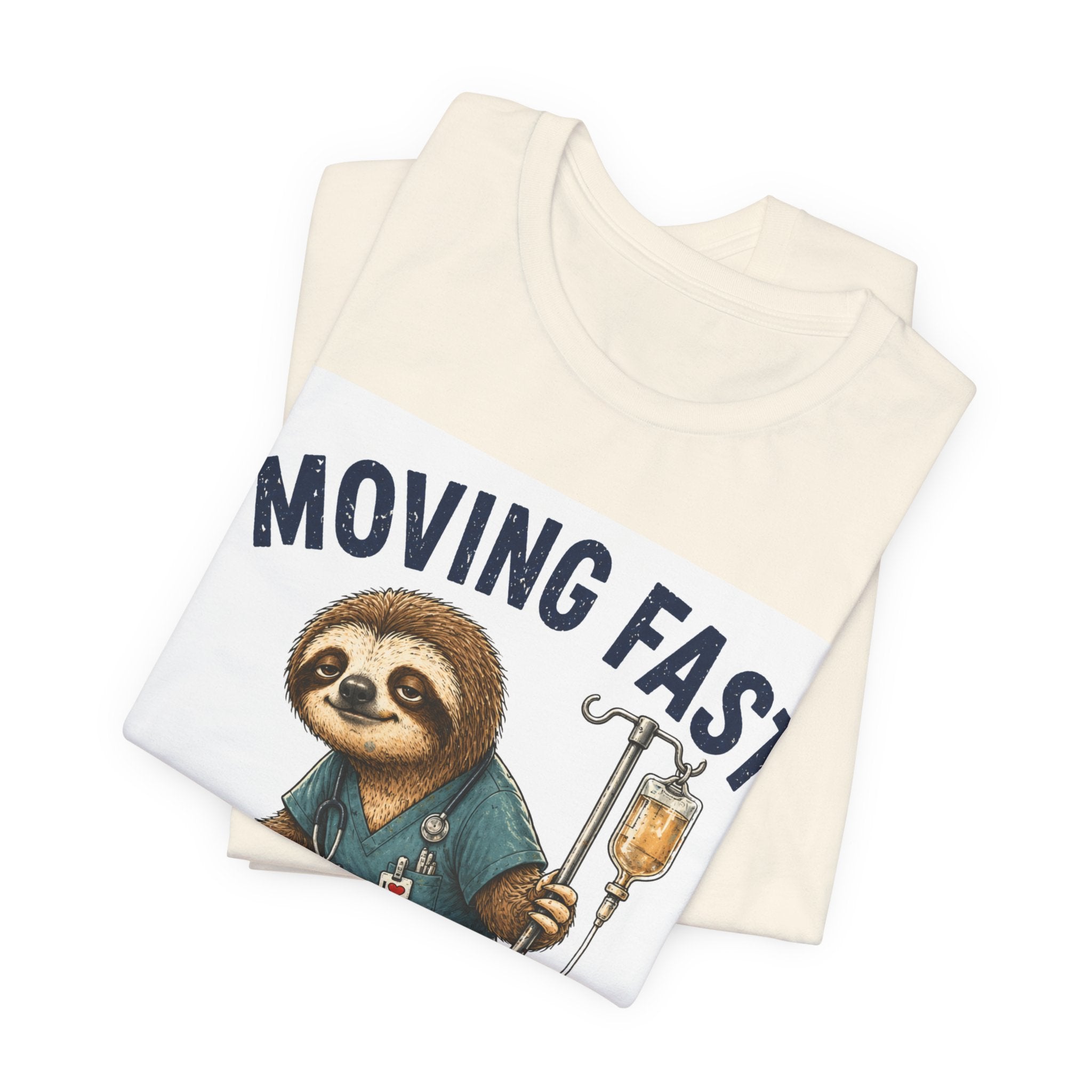 Moving Fast Enough Sloth T-Shirt — Funny Nurse/Patient Care Medical Tee