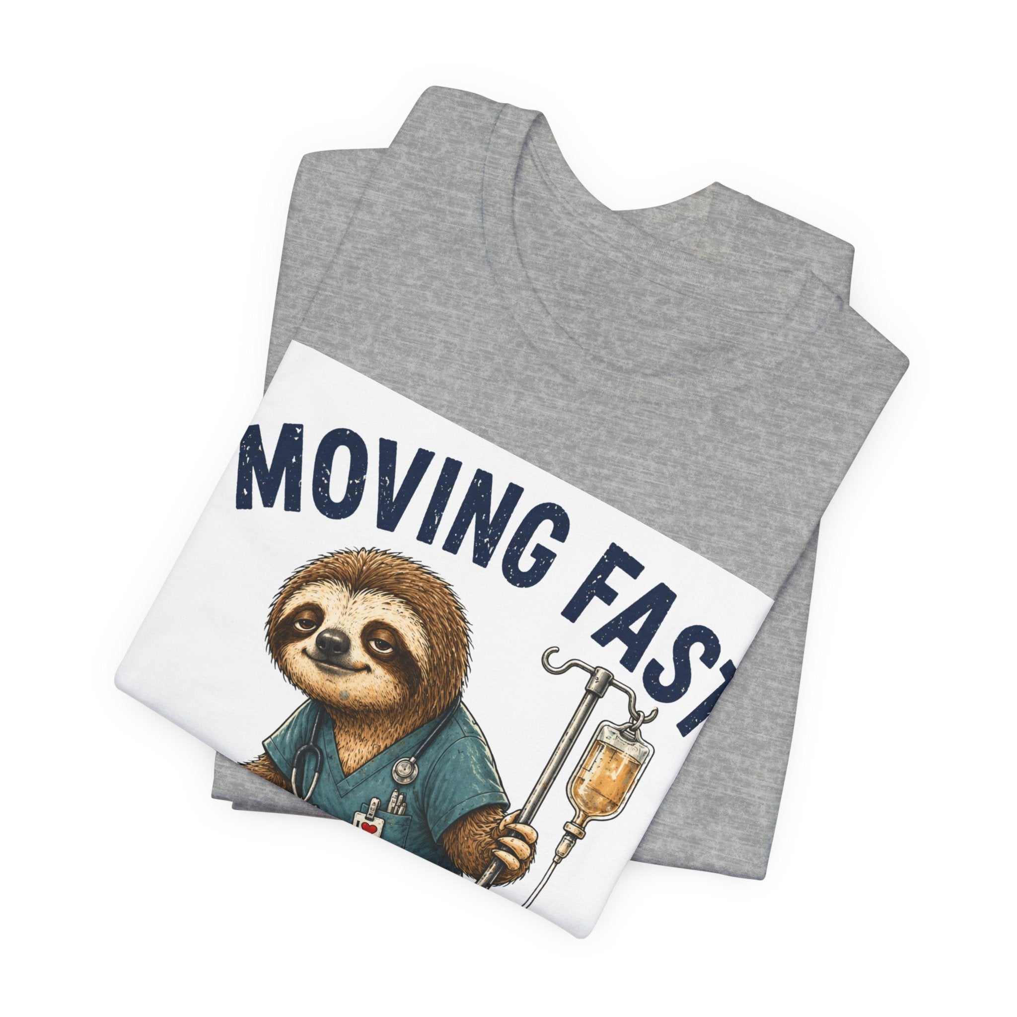 Moving Fast Enough Sloth T-Shirt — Funny Nurse/Patient Care Medical Tee