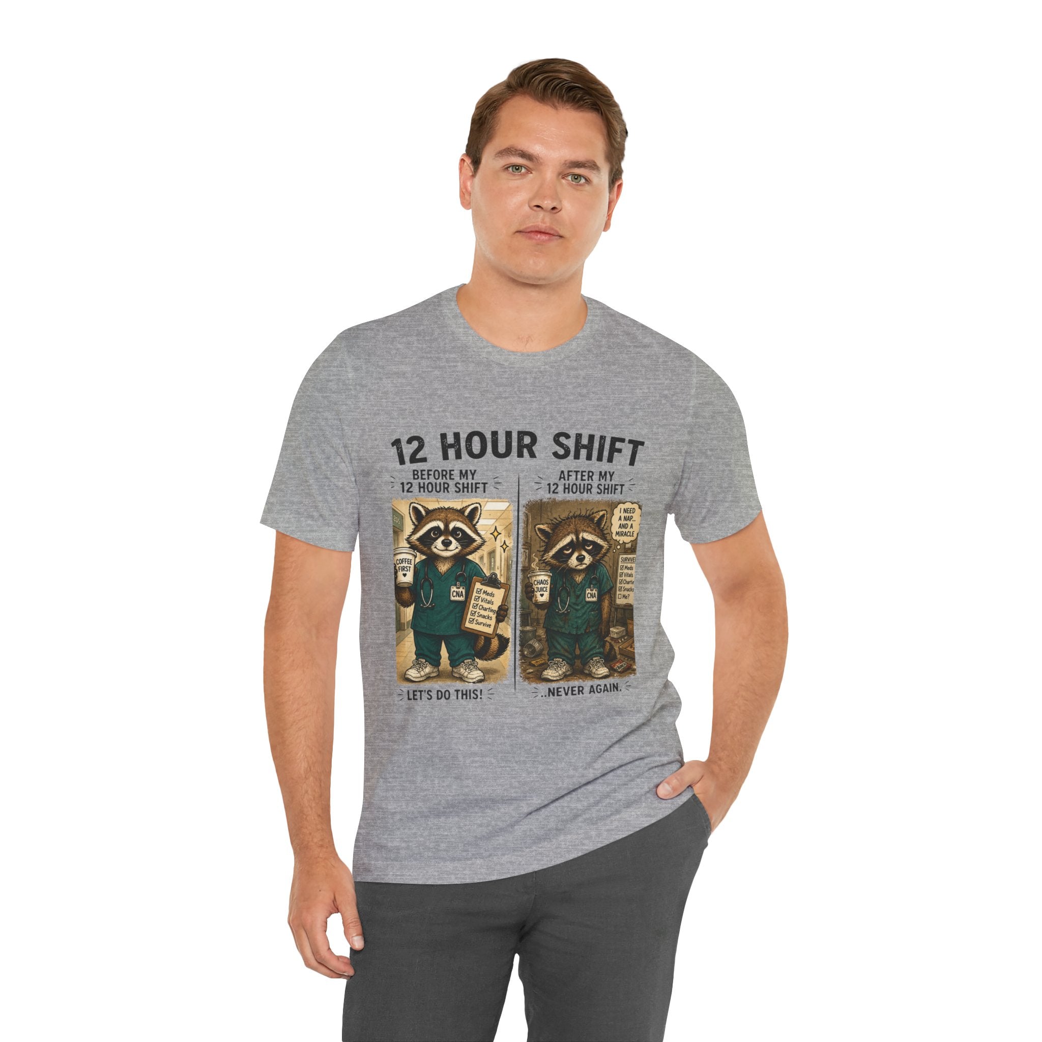 12 Hour Shift Nurse Tee — Before & After Raccoon Humor Work Shirt