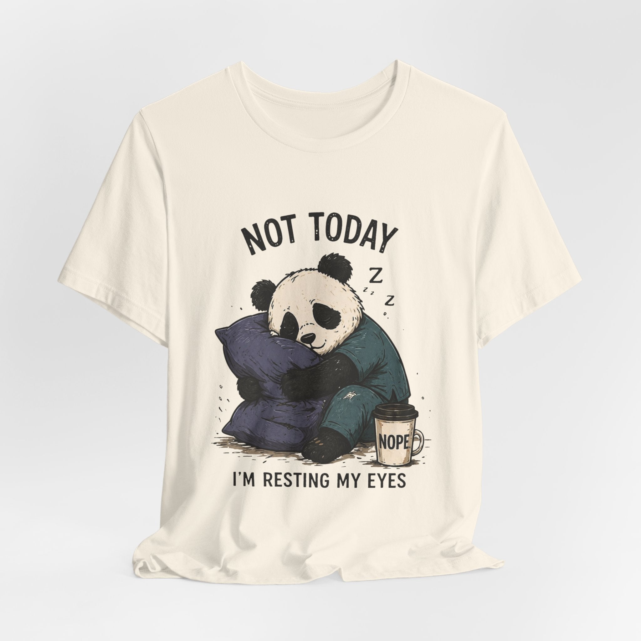 Not Today Panda T-Shirt — "I'm Resting My Eyes" Cute Lazy Panda Graphic Tee