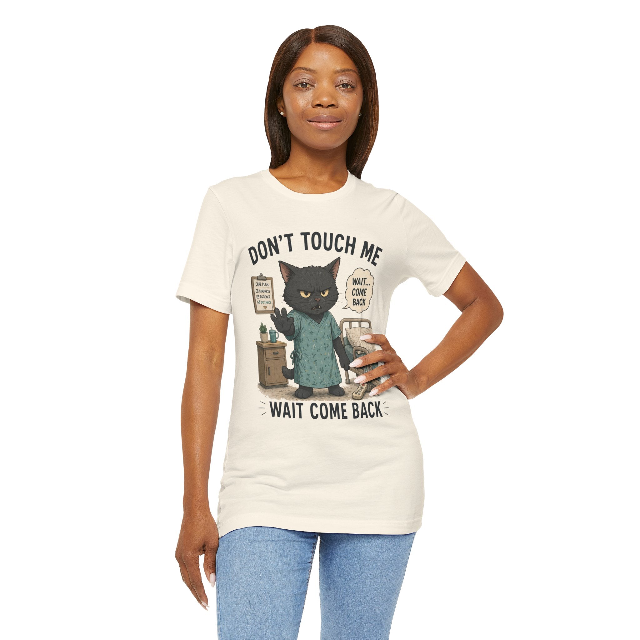 Don't Touch Me, Wait Come Back Cat T-Shirt — Funny Hospital Cat Graphic Tee