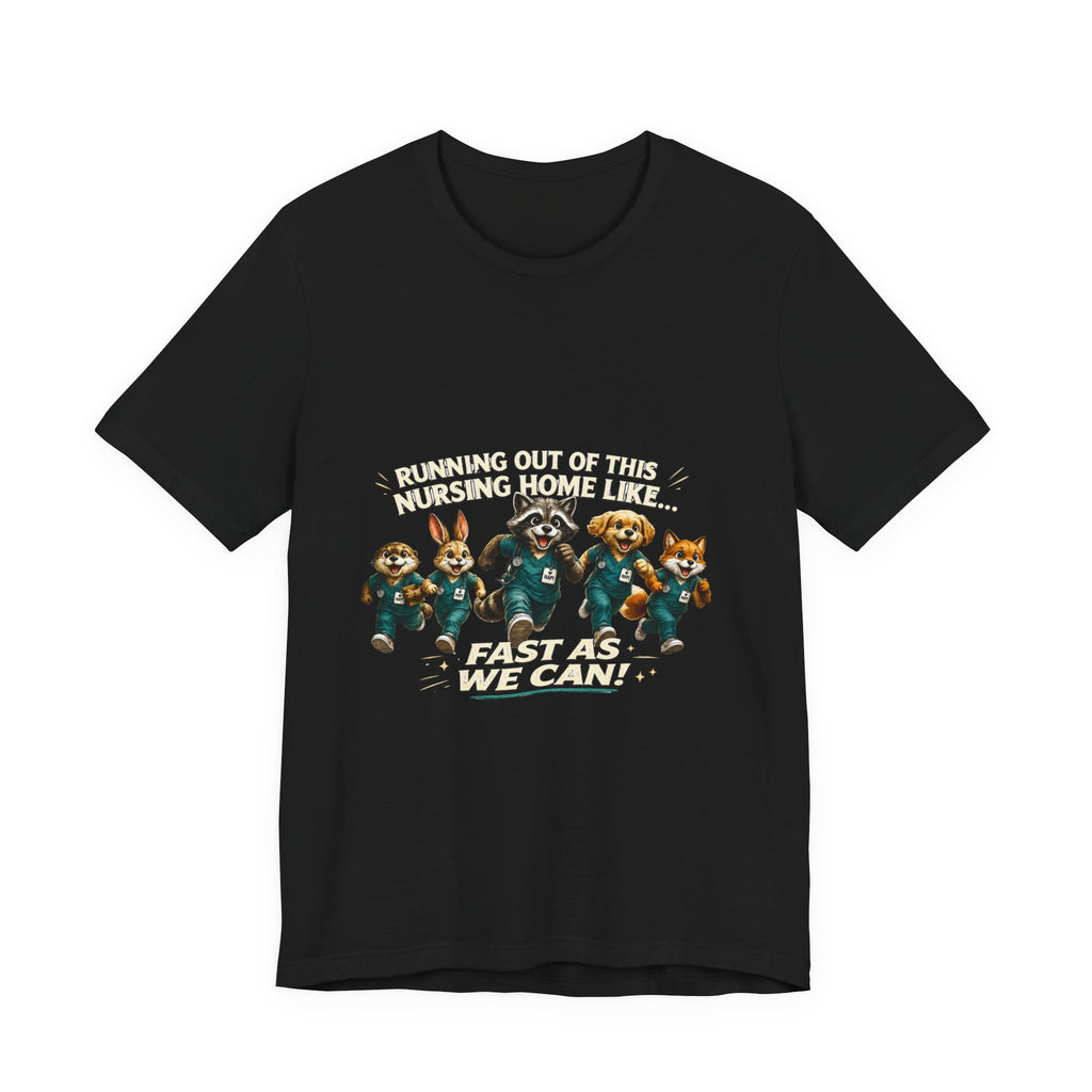 Running Out of This Nursing Home Tee — Fast As We Can Retro Nurse Humor Shirt