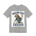 Moving Fast Enough Sloth T-Shirt — Funny Nurse/Patient Care Medical Tee